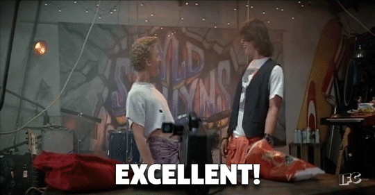 Bill and Ted saying "excellent" and playing air guitars.
